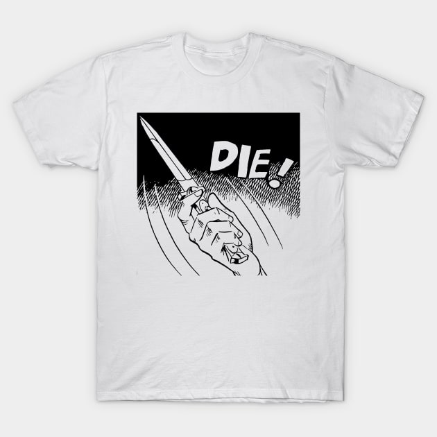 DIE T-Shirt by TheCosmicTradingPost